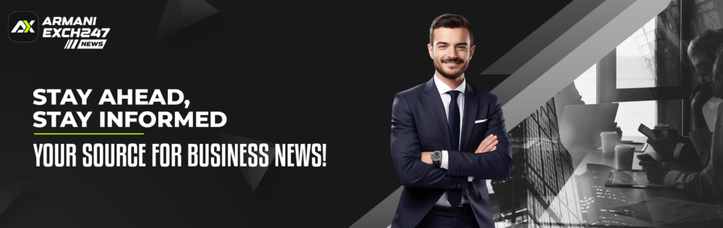 Business News and Financial Updates | armaniexch247news